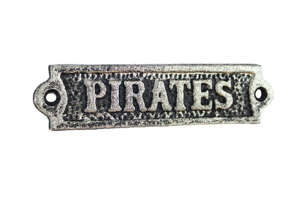 Rustic Silver Cast Iron Pirates Sign 6"